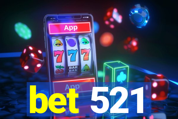 bet 521